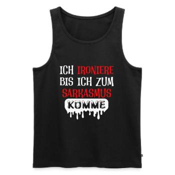 Ich ironiere bis ich zum Sarkasmus komme - Männer Premium Bio Tank Top - Schwarz - Vorne - Michal (187cm)