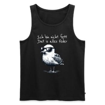Ich bin nicht fett dat is alles Feder Möwe Spruch - Männer Premium Bio Tank Top - Schwarz - Vorne - Michal (187cm)