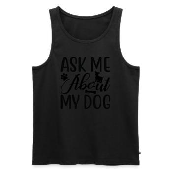 Fragen Sie mich nach meinem Hund - Männer Premium Bio Tank Top - Schwarz - Vorne - Michal (187cm)