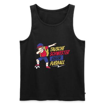 Tausche Schwester Gegen Fußball - Männer Premium Bio Tank Top - Schwarz - Vorne - Michal (187cm)