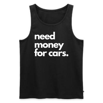 Need Money For Cars - classic Design - Männer Premium Bio Tank Top - Schwarz - Vorne - AI Model Male 178 light (178cm)