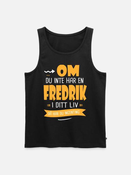 Fredrik Gåva humor förnamn fredrik - Ekologisk premium tanktopp herr - svart