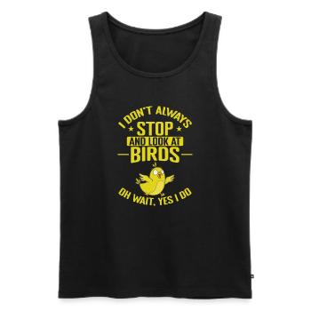 I don't always stop and look at Birds - Men's Premium Organic Tank Top - black - Front - Michal (187cm)