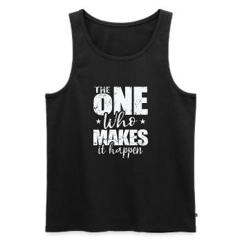 The One Who Makes It Happen - Men's Premium Organic Tank Top - black - Front - AI Model Male 178 light (178cm)