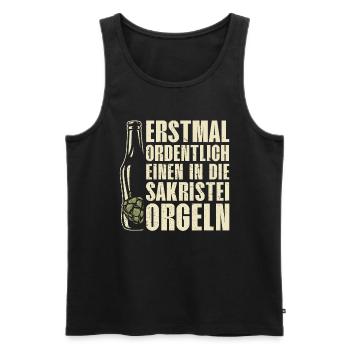 ERSTMAL ORDENTLICH EINEN IN DIE SAKRISTEI ORGELN - Männer Premium Bio Tank Top - Schwarz - Vorne - AI Model Male 178 light (178cm)