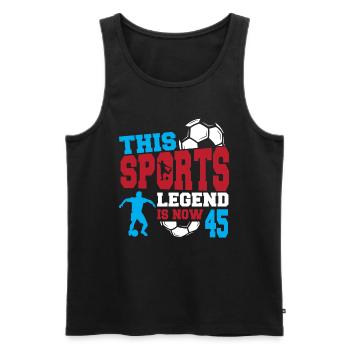 Diese Sportlegende Ist Jetzt 45, Fußballspiel 45. - Männer Premium Bio Tank Top - Schwarz - Vorne - Michal (187cm)