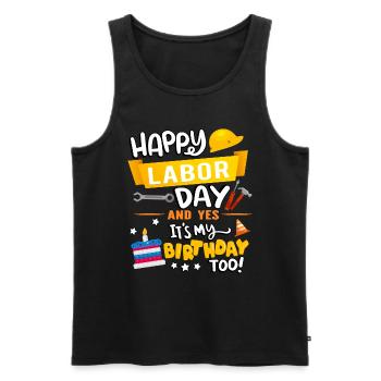 Happy Labor Day and yes, I have - Men's Premium Organic Tank Top - black - Front - Michal (187cm)