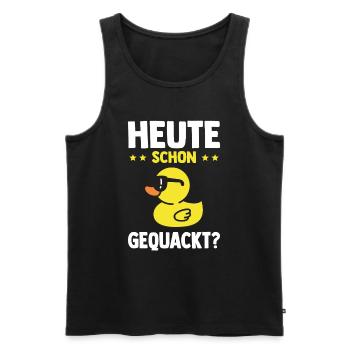 Lustige Quietscheente Ente Heute Schon Gequackt? - Männer Premium Bio Tank Top - Schwarz - Vorne - Michal (187cm)