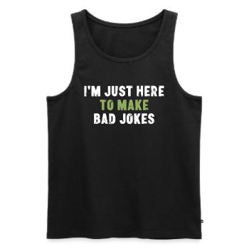 I'm Just Here To Make Bad Jokes Sarcasm - Men's Premium Organic Tank Top - black - Front - AI Model Male 178 light (178cm)