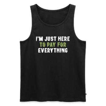 I'm Just Here To Pay For Everything Sarkasmus - Männer Premium Bio Tank Top - Schwarz - Vorne - Michal (187cm)