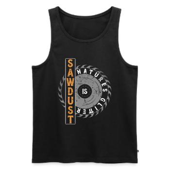 Sawdust Is Natures Glitter Schreiner Tischler - Männer Premium Bio Tank Top - Schwarz - Vorne - AI Model Male 178 light (178cm)