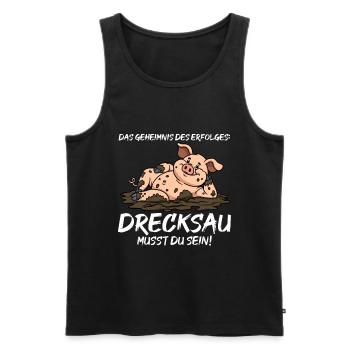 Das Geheimnis Des Erfolges Drecksau - Männer Premium Bio Tank Top - Schwarz - Vorne - Michal (187cm)