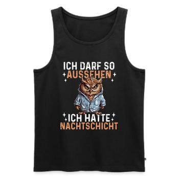 Ich Darf So Aussehen Ich Hatte Nachtschicht - Eule - Männer Premium Bio Tank Top - Schwarz - Vorne - Michal (187cm)