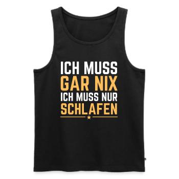 Ich Muss Gar Nix Ich Muss Nur Schlafen - Männer Premium Bio Tank Top - Schwarz - Vorne - Michal (187cm)