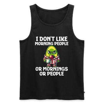 I Don't Like Morning People Or Mornings Or People - Männer Premium Bio Tank Top - Schwarz - Vorne - Michal (187cm)