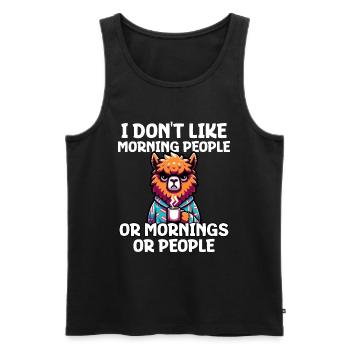 I Don't Like Morning People Or Mornings Or People - Männer Premium Bio Tank Top - Schwarz - Vorne - Michal (187cm)