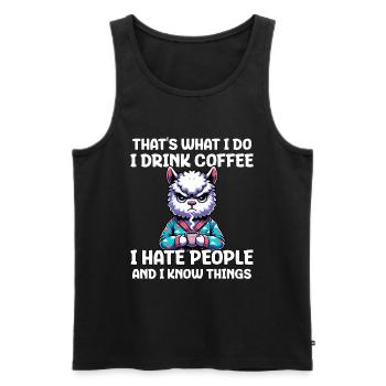 That's What I Do I Drink Coffee I Hate People - Männer Premium Bio Tank Top - Schwarz - Vorne - Michal (187cm)
