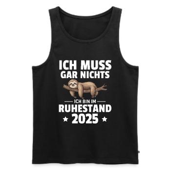 I don't have to do anything I'm retired 2025 - Men's Premium Organic Tank Top - black - Front - AI Model Male 178 light (178cm)