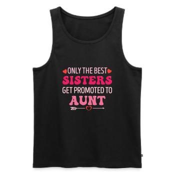 Only the Best Sisters Get Promoted to Aunt - Männer Premium Bio Tank Top - Schwarz - Vorne - Michal (187cm)