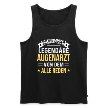 Ich Bin Dieser Legendäre Augenarzt - Männer Premium Bio Tank Top - Schwarz - Vorne - Michal (187cm)