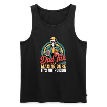 Dad Tax Making Sure It's Not Poison - Männer Premium Bio Tank Top - Schwarz - Vorne - AI Model Male 178 light (178cm)