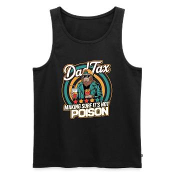 Dad Tax Making Sure It's Not Poison - Männer Premium Bio Tank Top - Schwarz - Vorne - AI Model Male 178 light (178cm)