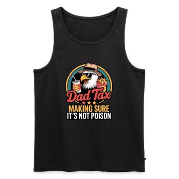 Dad Tax Making Sure It's Not Poison - Männer Premium Bio Tank Top - Schwarz - Vorne - AI Model Male 178 light (178cm)