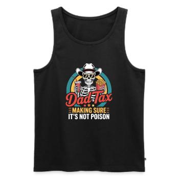 Dad Tax Making Sure It's Not Poison - Männer Premium Bio Tank Top - Schwarz - Vorne - AI Model Male 178 light (178cm)