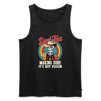 Dad Tax Making Sure It's Not Poison - Männer Premium Bio Tank Top - Schwarz - Vorne - AI Model Male 178 light (178cm)