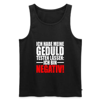 Ich Habe Meine Geduld Testen Lassen Bin Negativ - Männer Premium Bio Tank Top - Schwarz - Vorne - Michal (187cm)