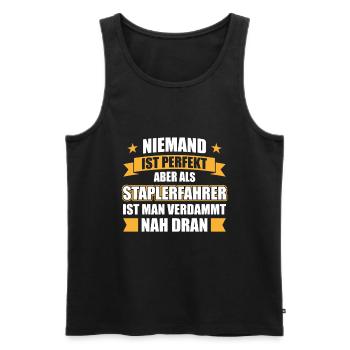 Niemand ist perfekt aber als Staplerfahrer ist man - Männer Premium Bio Tank Top - Schwarz - Vorne - Michal (187cm)