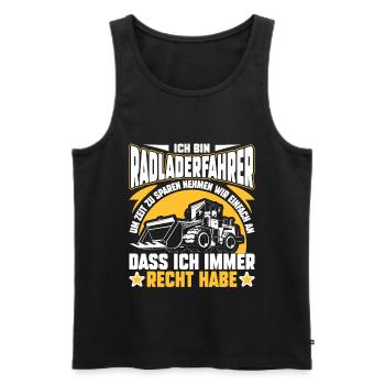 Radladerfahrer hat immer Recht Radlader - Männer Premium Bio Tank Top - Schwarz - Vorne - Michal (187cm)