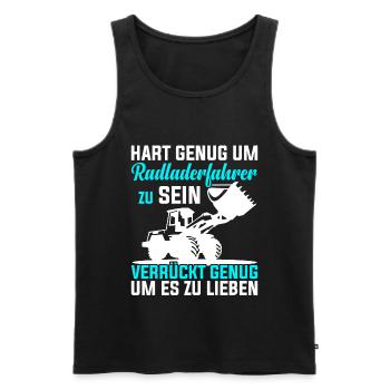 Hart genug Radladerfahrer zu sein Radlader - Männer Premium Bio Tank Top - Schwarz - Vorne - Michal (187cm)