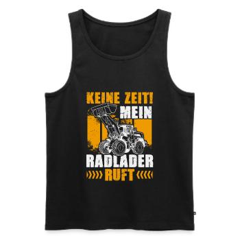 Keine Zeit der Radlader ruft Radladerfahrer - Männer Premium Bio Tank Top - Schwarz - Vorne - Michal (187cm)