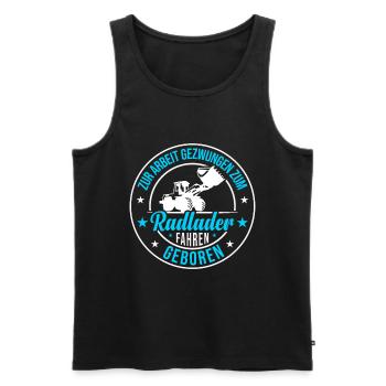 Zum Radlader fahren geboren Radladerfahrer - Männer Premium Bio Tank Top - Schwarz - Vorne - Michal (187cm)