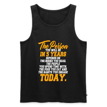 The Person You Will Be In 5 Years Life Motivation - Men's Premium Organic Tank Top - black - Front - AI Model Male 178 light (178cm)