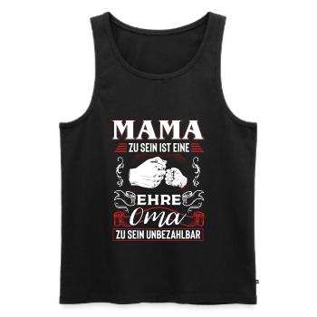 Mama Zu Sein Ist Eine Ehre Oma Zu Sein Unbezahlbar - Männer Premium Bio Tank Top - Schwarz - Vorne - Michal (187cm)