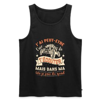 Je T'écoute Pas Dans Ma Tête Je Fais Du Quad - Débardeur bio Premium Homme - noir - Devant - AI Model Male 178 light (178cm)