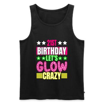 21st Birthday Let's Glow Crazy Colorful - Men's Premium Organic Tank Top - black - Front - Michal (187cm)