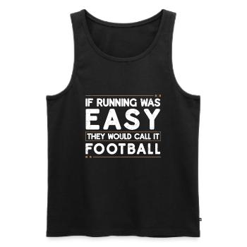 Si courir était facile, vous y joueriez au football - Débardeur bio Premium Homme - noir - Devant - Michal (187cm)