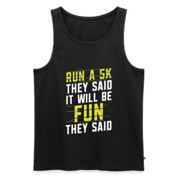 Run A 5k They Said It Will Fun They Said Runner - Men's Premium Organic Tank Top - black - Front - AI Model Male 178 light (178cm)