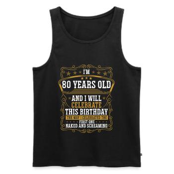80 Birthday Funny Birthday Idea Humor 80 Years Old - Männer Premium Bio Tank Top - Schwarz - Vorne - AI Model Male 178 light (178cm)