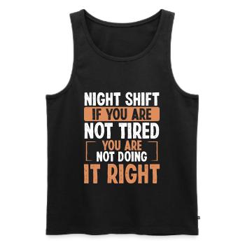 Night Shift Factory Worker Humor Production Funny - Männer Premium Bio Tank Top - Schwarz - Vorne - Michal (187cm)