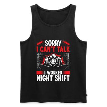 Night Shift Firemen Sorry I cant talk FirefighterN - Men's Premium Organic Tank Top - black - Front - Michal (187cm)