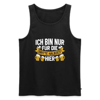 ICH BIN NUR FÜR DIE DRITTE HALBZEIT HIER - Männer Premium Bio Tank Top - Schwarz - Vorne - Michal (187cm)