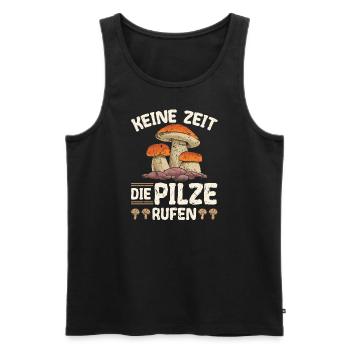 Keine Zeit Die Pilze Rufen Pilzsammler - Männer Premium Bio Tank Top - Schwarz - Vorne - Michal (187cm)