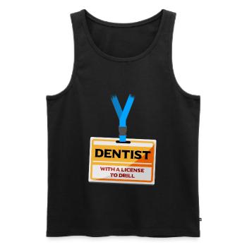 License Drill Funny Dentist Dental Assistant Teeth - Men's Premium Organic Tank Top - black - Front - Michal (187cm)