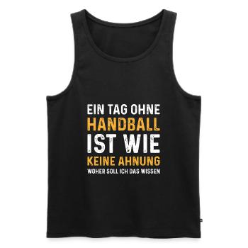 Ein Tag ohne Handball ist wie keine Ahnung - Männer Premium Bio Tank Top - Schwarz - Vorne - Michal (187cm)
