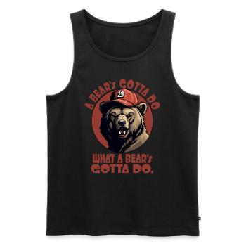 A bear has to do what a bear has to do - Men's Premium Organic Tank Top - black - Front - Michal (187cm)