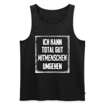Mitmenschen Spruch Lustig - Männer Premium Bio Tank Top - Schwarz - Vorne - Michal (187cm)